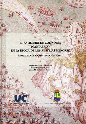 El astillero de Colindres (Cantabria) en la época de los Austrias menores