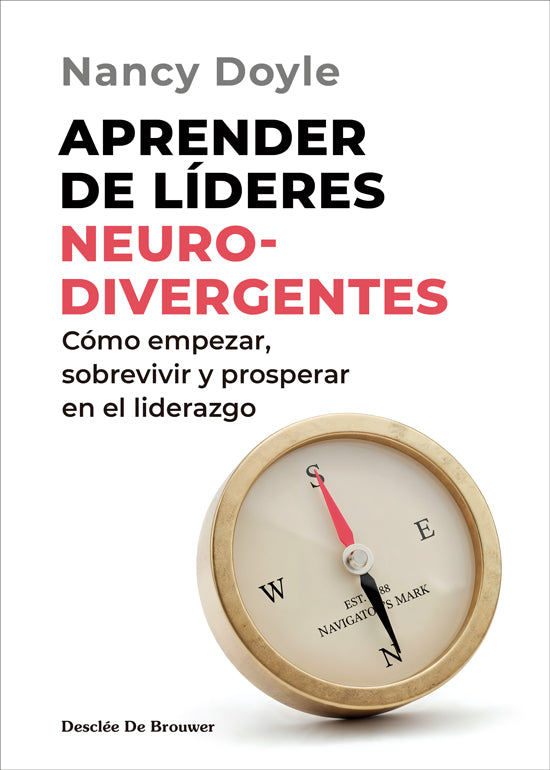 Aprender de líderes neurodivergentes. Cómo empezar, sobrevivir y prosperar en el liderazgo