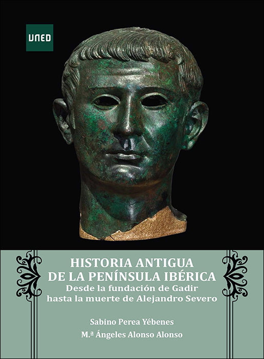 Historia antigua de la Península Ibérica. Desde la fundación de Gadir hasta la muerte de Alejandro Severo