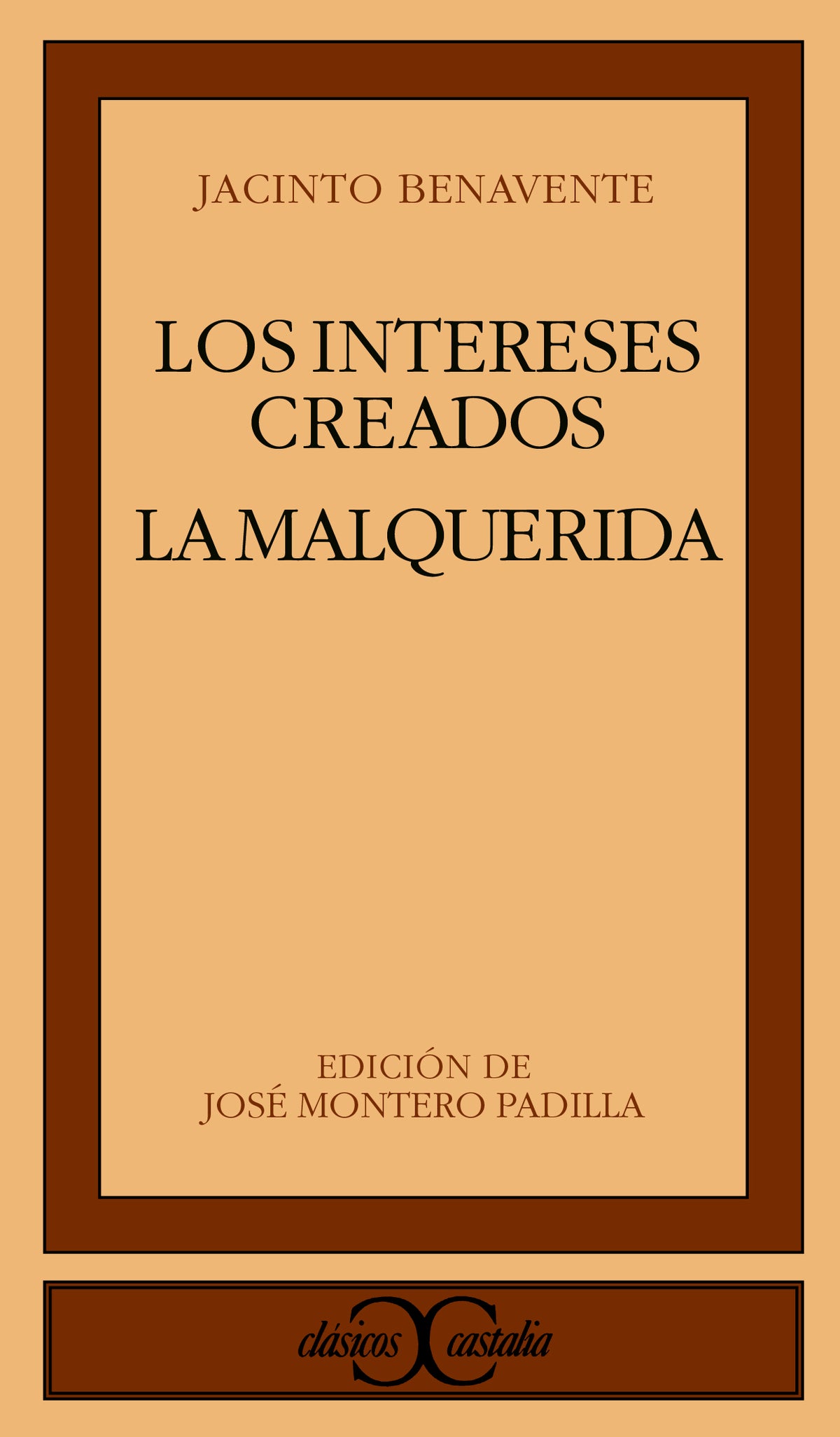 Los intereses creados. La Malquerida                                            .