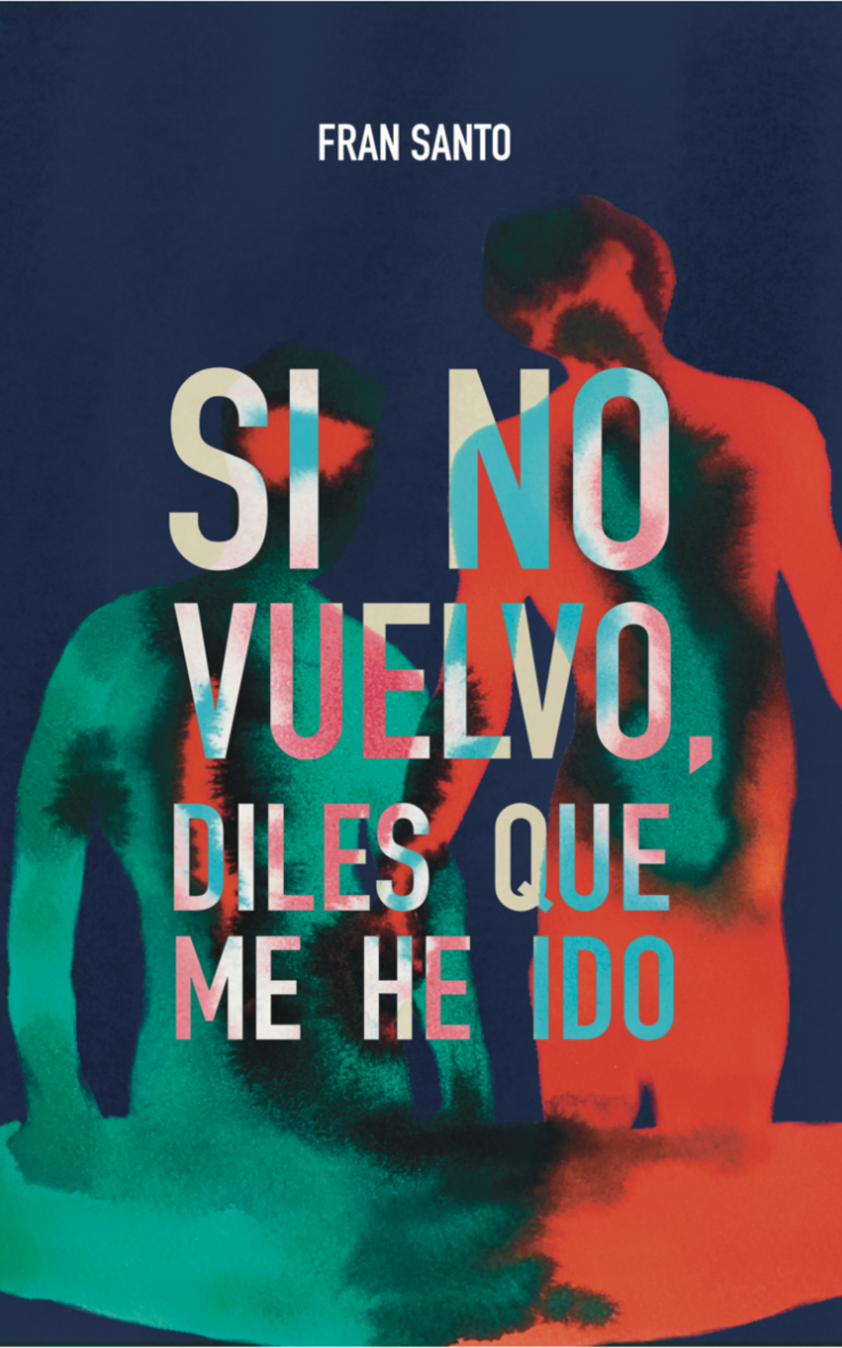 Si no vuelvo, diles que me he ido