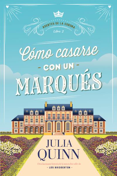 Cómo casarse con un marqués (Agentes de la corona 2)