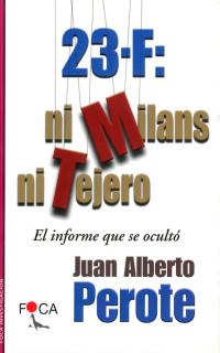 23 F: ni Milans ni Tejero. El informe que se ocultó