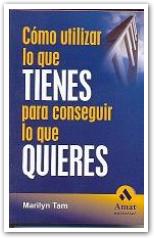 Cómo utilizar lo que tienes para conseguir lo que quieres