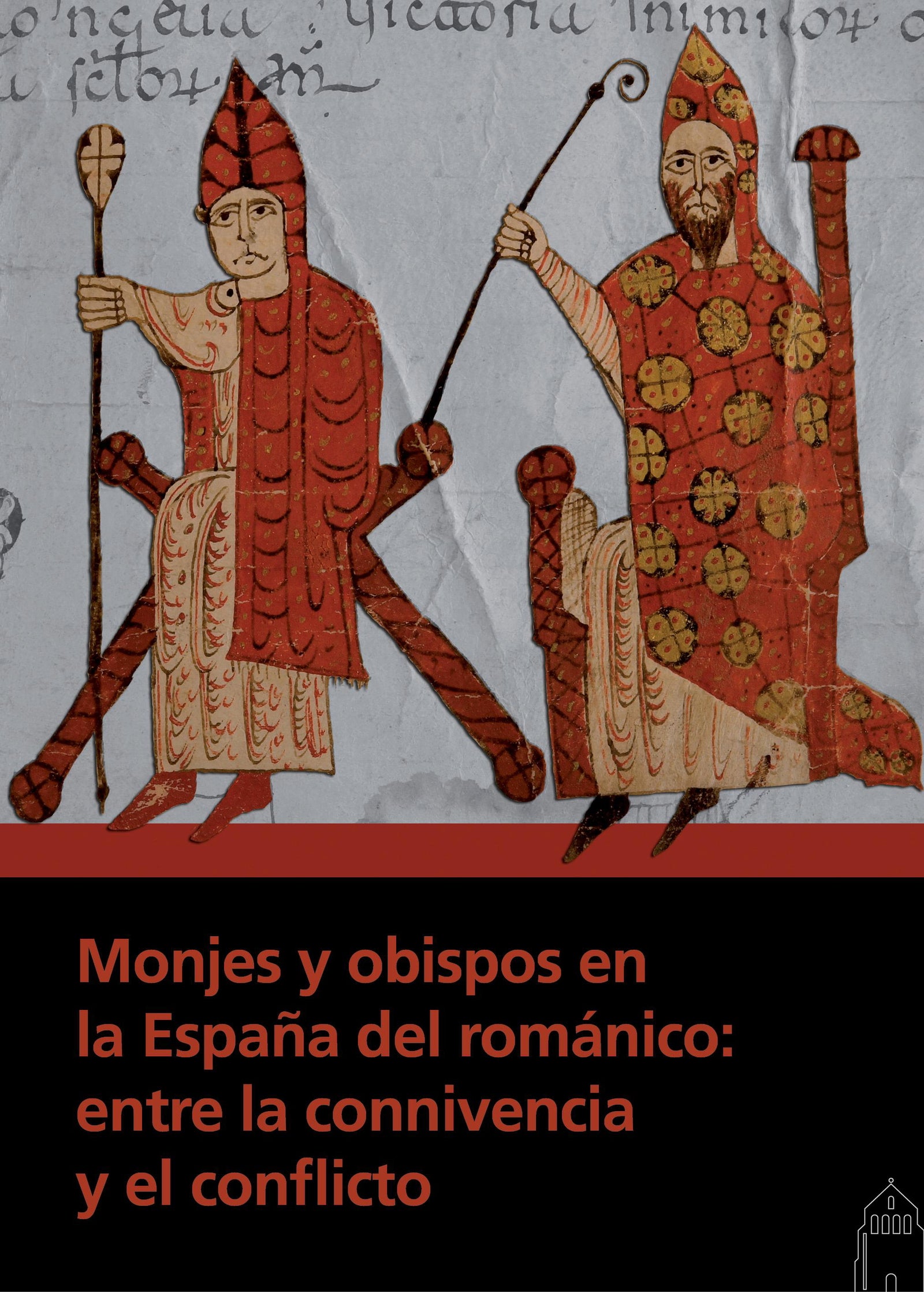 Monjes y obispos en la España del románico: entre la connivencia y el conflicto