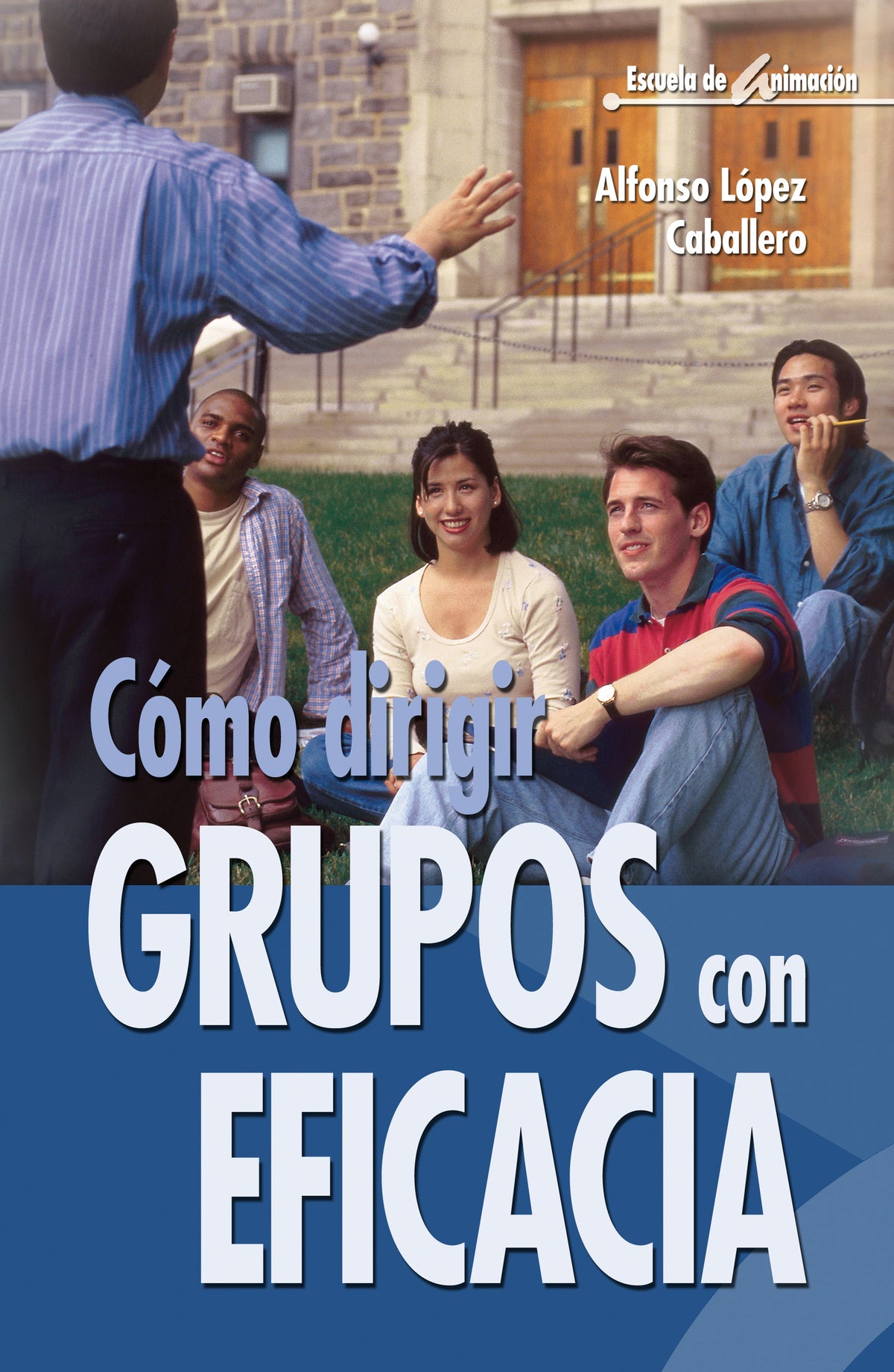 Cómo dirigir grupos con eficacia