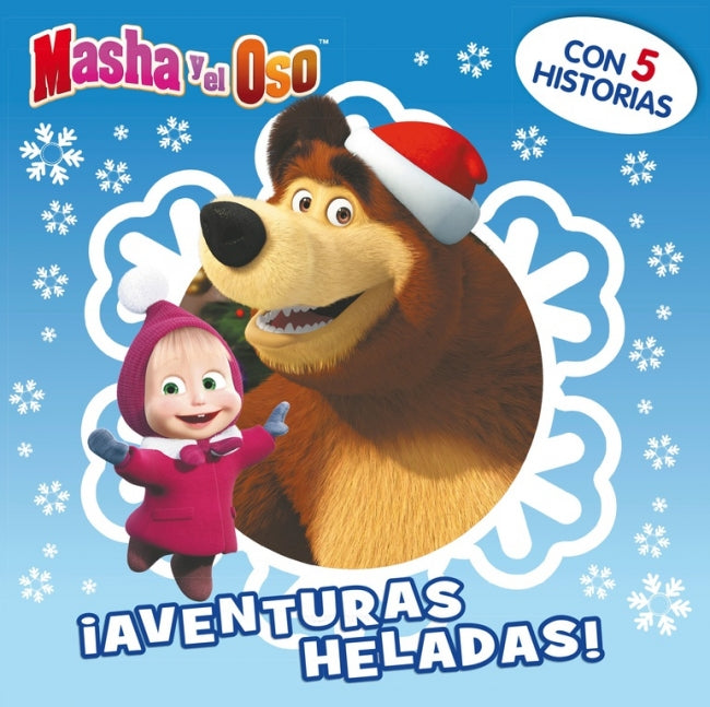 ¡Aventuras heladas! (Un cuento de Masha y el Oso)