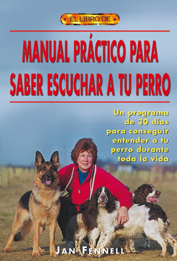 MANUAL PRÁCTICO PARA SABER ESCUCHAR A TU PERRO