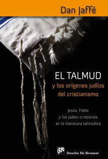 El Talmud y los orígenes judíos del Cristianismo