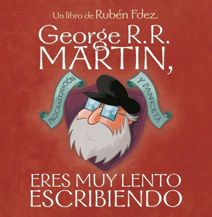 George R.R. Martín, eres muy lento escribiendo