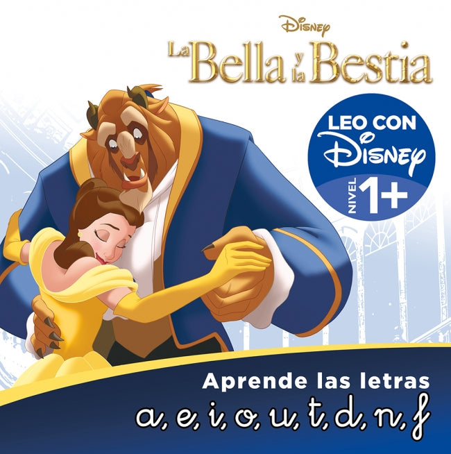 La Bella y la Bestia. Aprende las letras: a, e, i, o, u, t, d, n, f (Leo con Disney Nivel 1+)