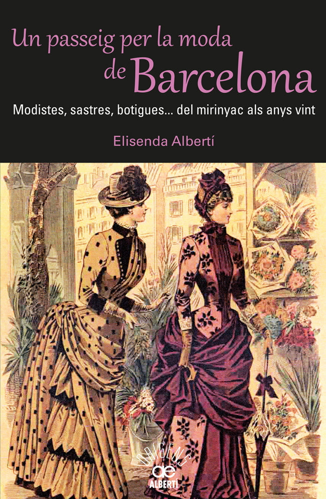Un passeig per la moda de Barcelona. Modistes, sastres, botigues. Del mirinyac als anys vint