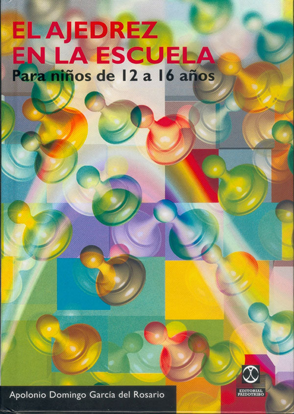 AJEDREZ EN LA ESCUELA. Para niños de 12 a 16 años, EL