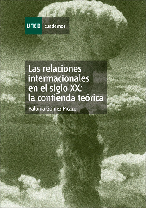 Las relaciones internacionales en el siglo XX: la contienda teórica