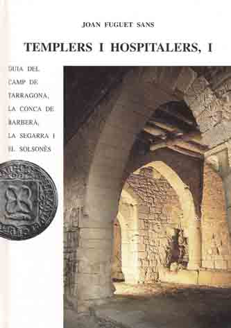 TEMPLERS I HOSPITALERS I. GUIA DE LES TERRES DEL CAMP DE TARRAGONA, LA CONCA DE BARBERÀ