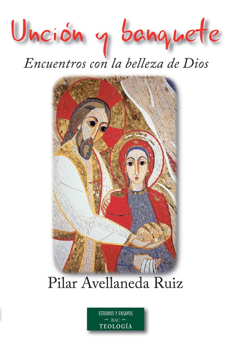 Unción y banquete: encuentros con la belleza de Dios