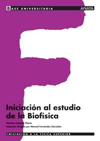 Iniciación al estudio de la Biofísica. (Base Universitaria)