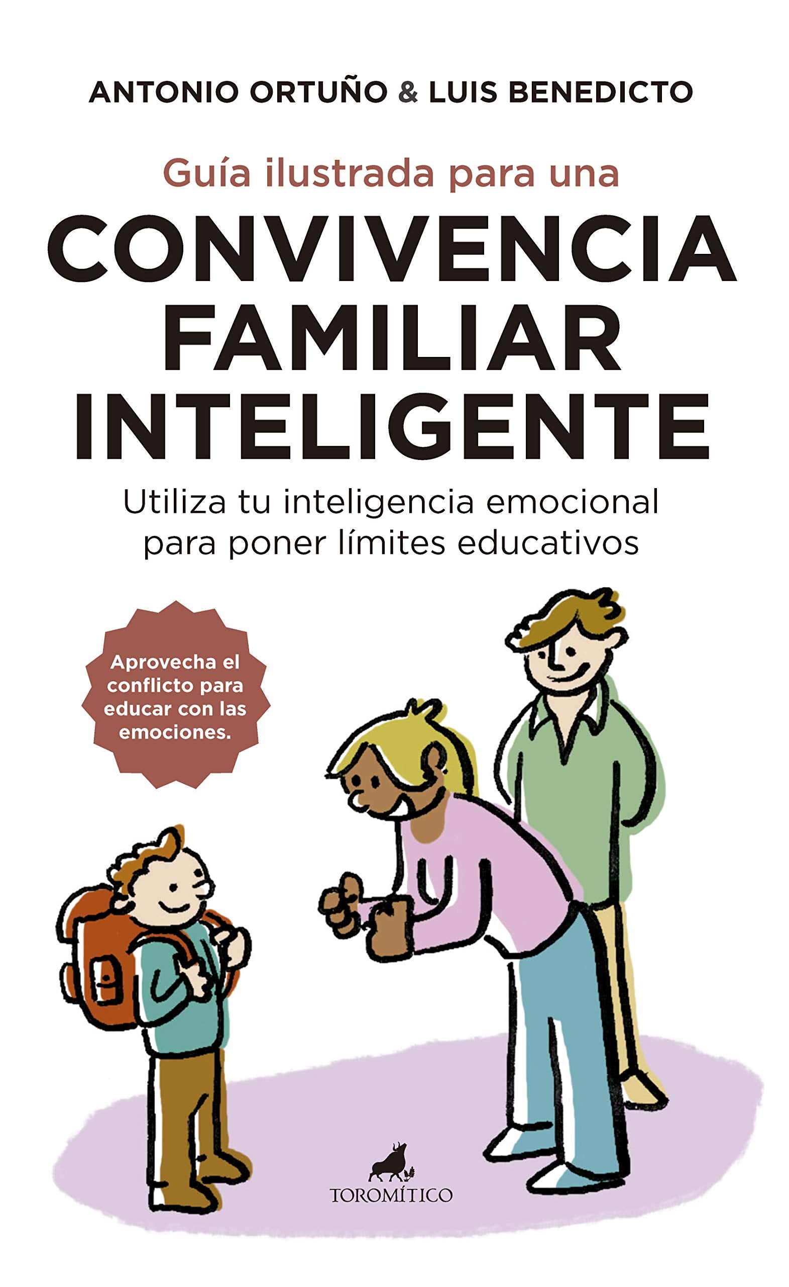 Guía Ilustrada para una convivencia Familiar inteligente: Utiliza tu inteligencia emocional para poner límites educativos (Padres y educadores)