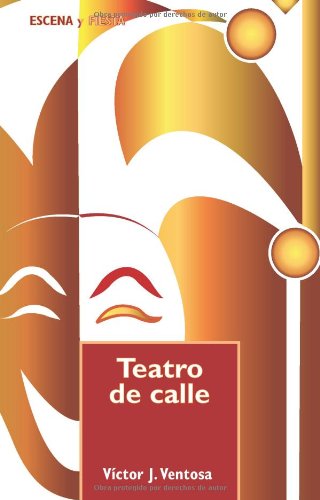 Teatro De Calle 1 Edición: 6 (Escena y Fiesta)