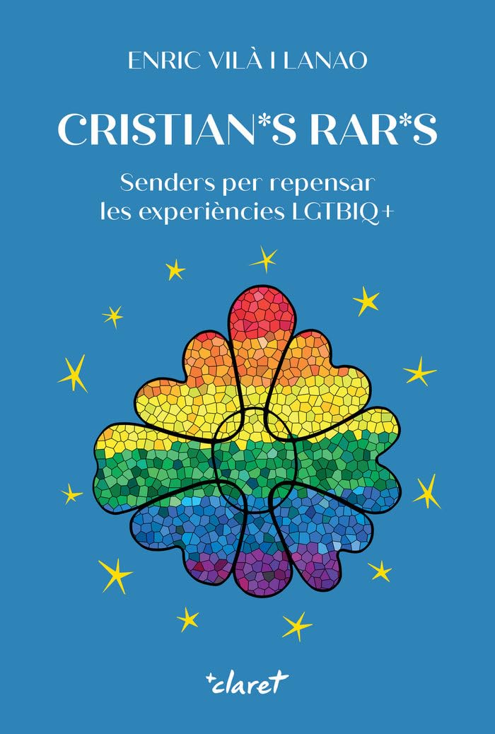 Cristian*s rar*s: Senders per repensar les experiències LGTBIQ+