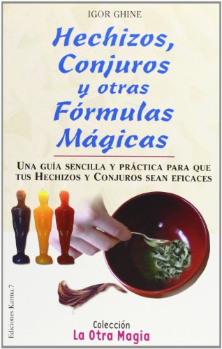 Hechizos, conjuros y otras formulas magicas -La Otra Magia (La Otra Magia / The Other Magic)