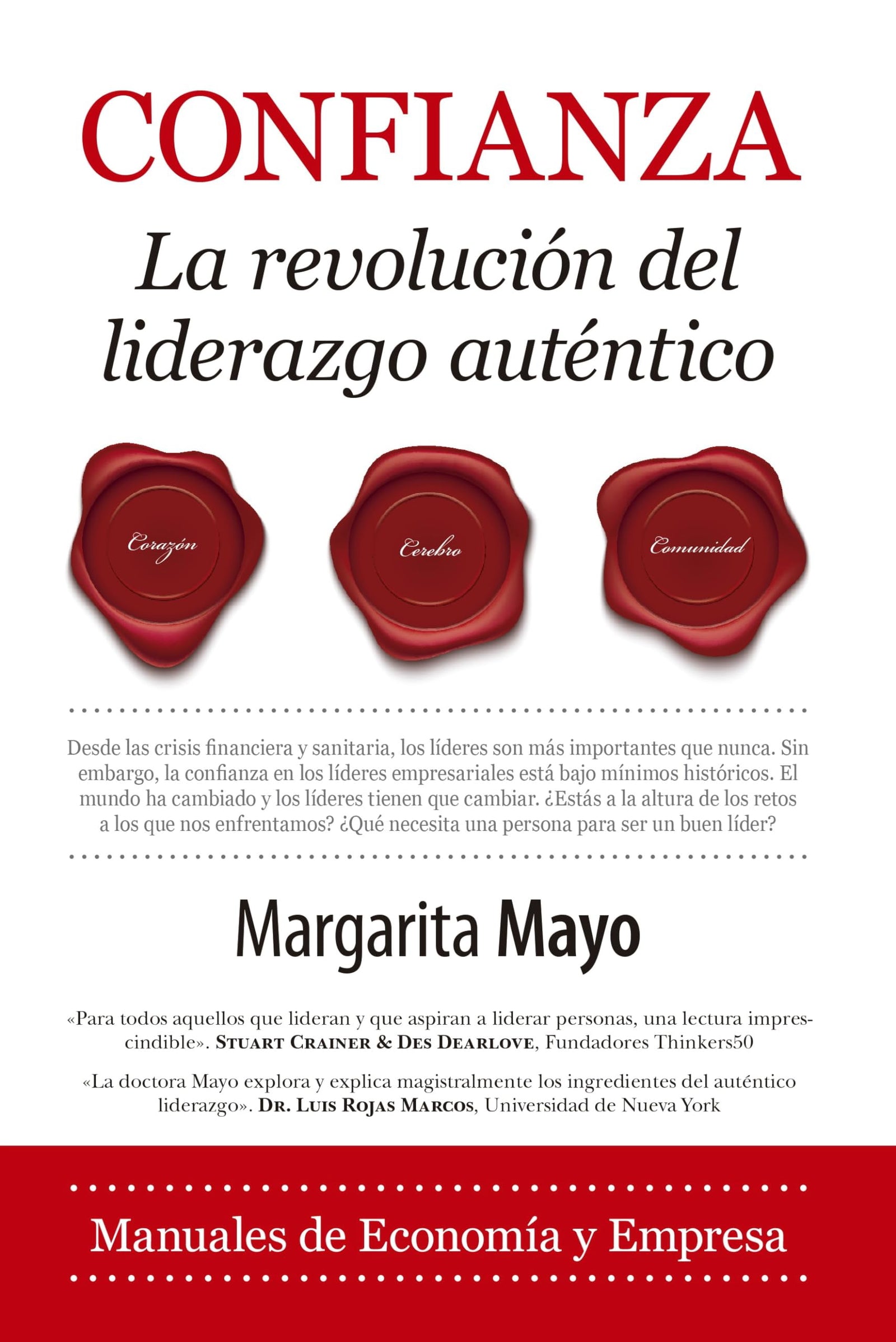 Confianza. La revolución del liderazgo auténtico (Economía y Empresa): La Revolución Del Liderazgo Auténtico/ Staying Authentic in Leadership and Life