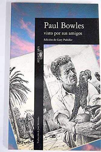 Paul bowles visto por sus amigos