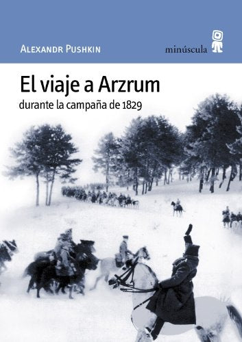 El viaje a Arzrum: durante la campaña de 1829 (Paisajes narrados)