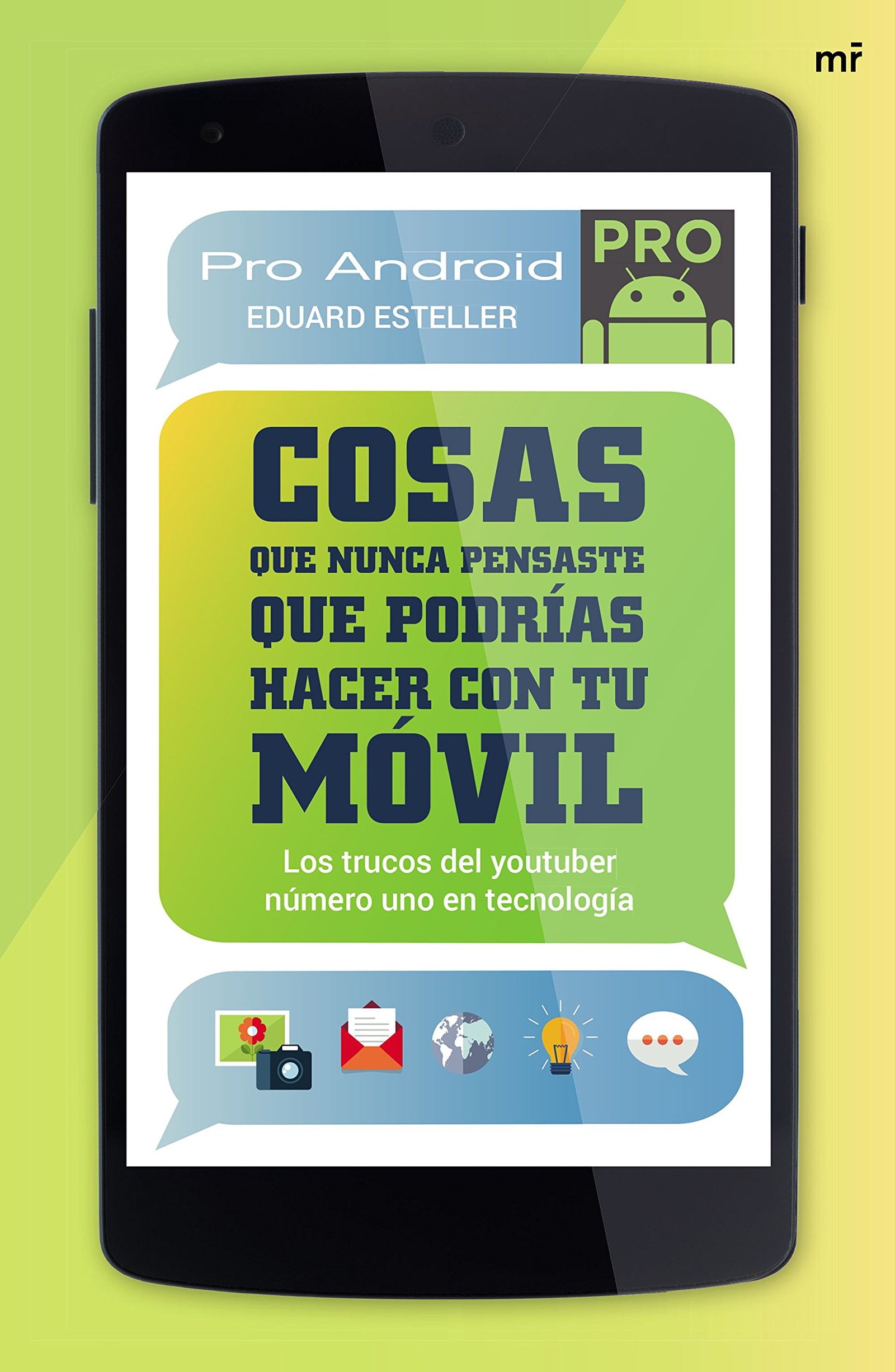 Cosas que nunca pensaste que podrías hacer con tu móvil: Los trucos del youtuber número uno en tecnología (SIN COLECCION)