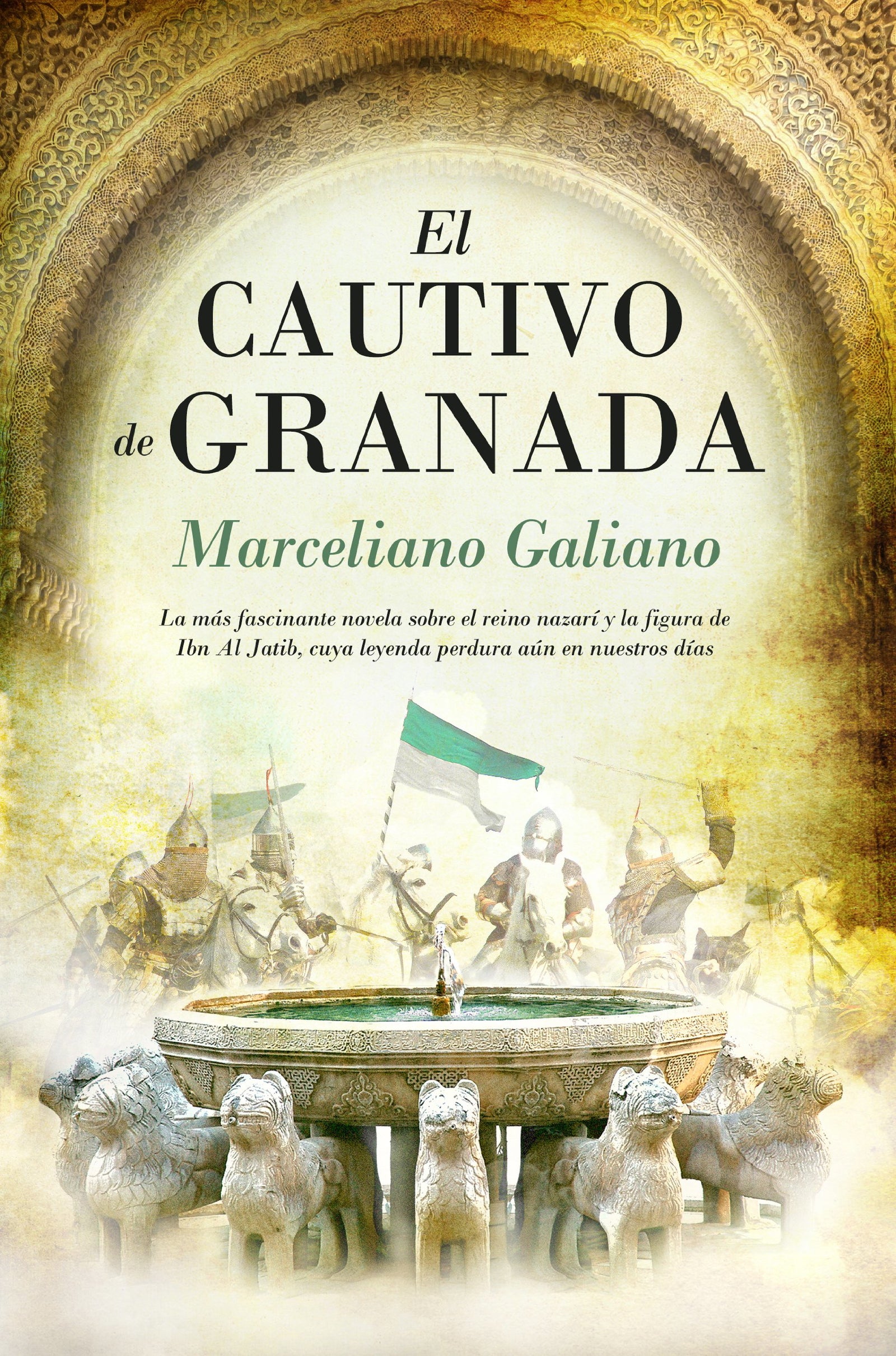 El cautivo de Granada: La más fascinante novela sobre el reino nazarí y la figura de Ibn Al Jatib, cuya leyenda perdura aún en nuestros días (Novela histórica)