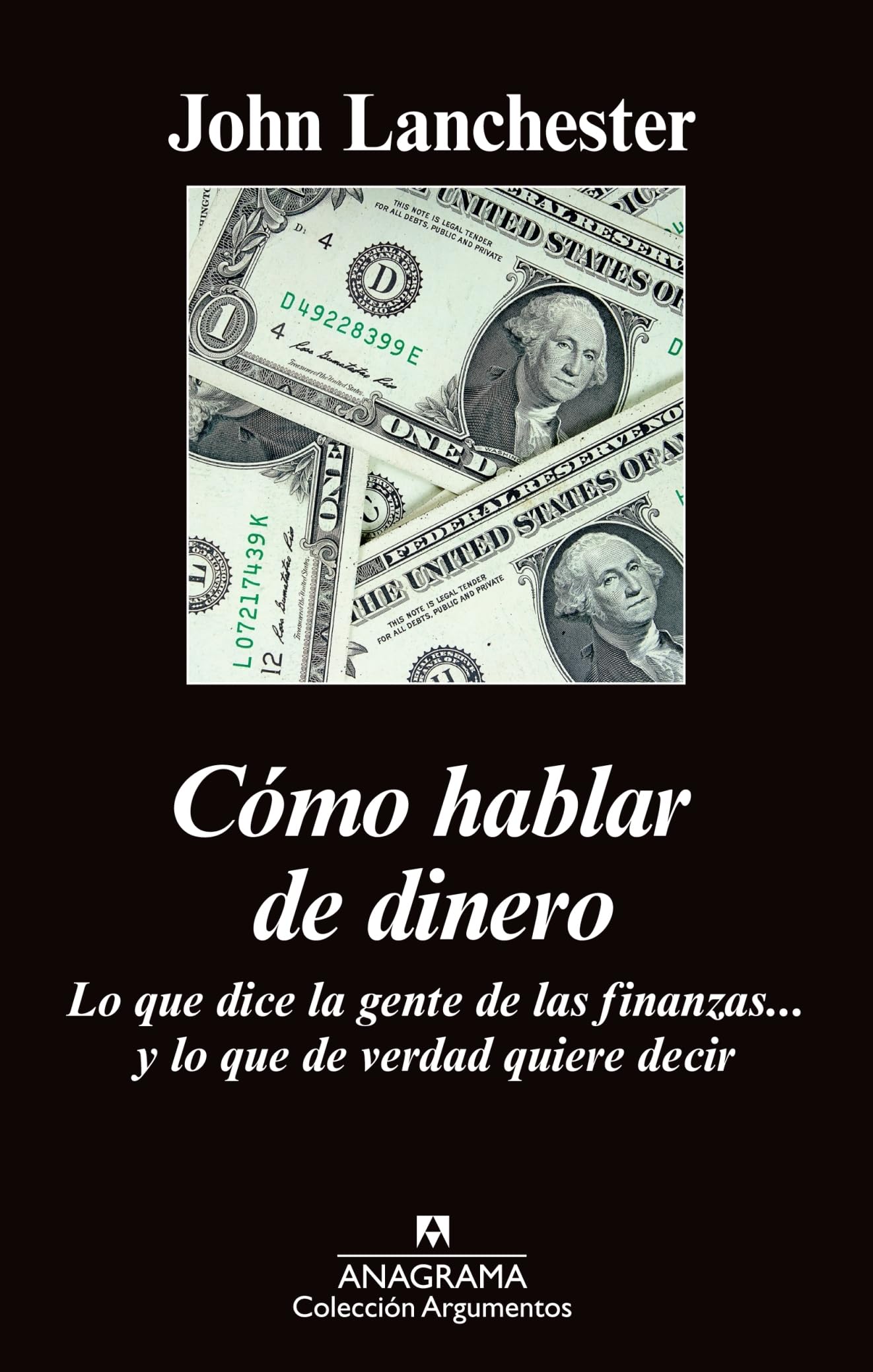 Cómo hablar de dinero: Lo que dice la gente de las finanzas... y lo que de verdad quiere decir: 478 (Argumentos)