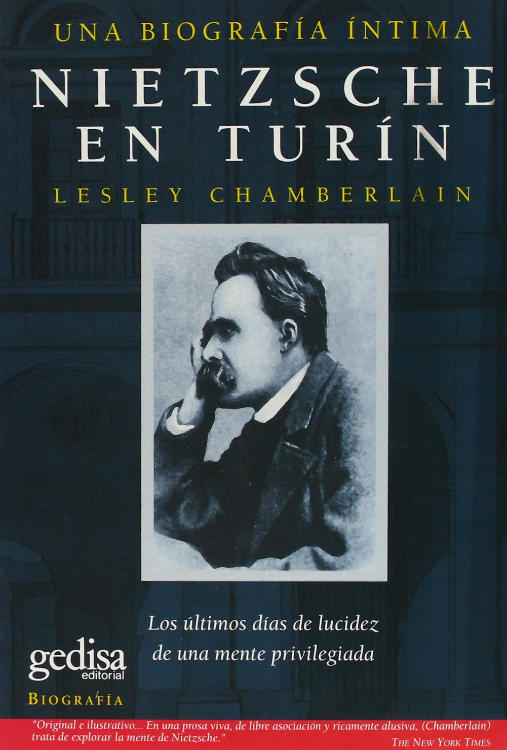 Nietzsche en Turín: Los Ultimos Dias de Lucidez de una Mente Privilegiada (BIOGRAFIAS)