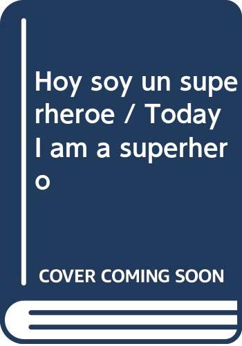 HOY SOY UN SUPERHEROE (SIN COLECCION)