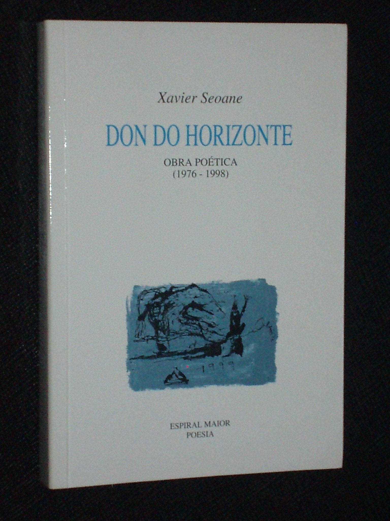 Don do horizonte: Eloxio de vivir (1976-1998) (Espiral maior poesía)