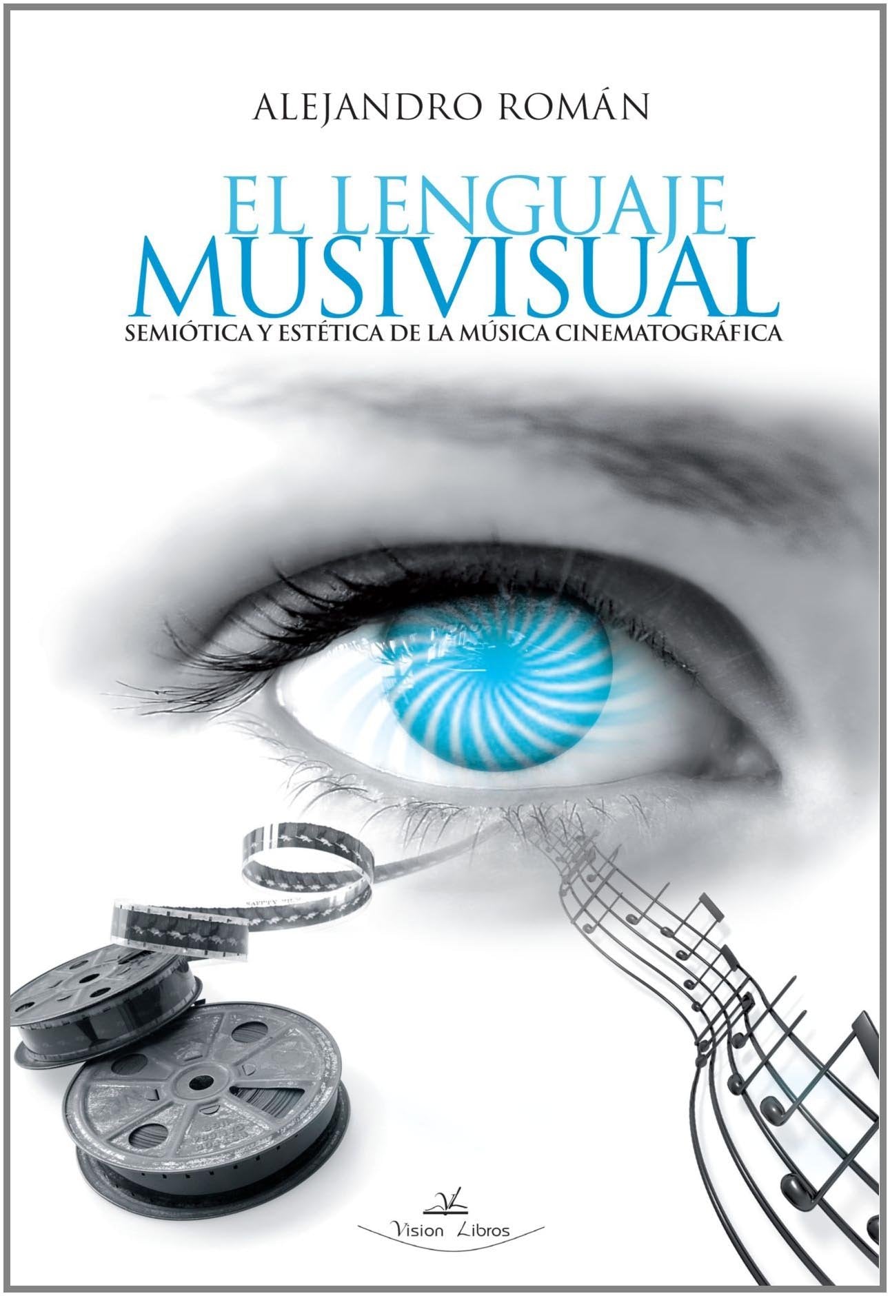 El Lenguaje Musivisual: Semiótica y estética de la música cinematográfica (O.VARIAS)