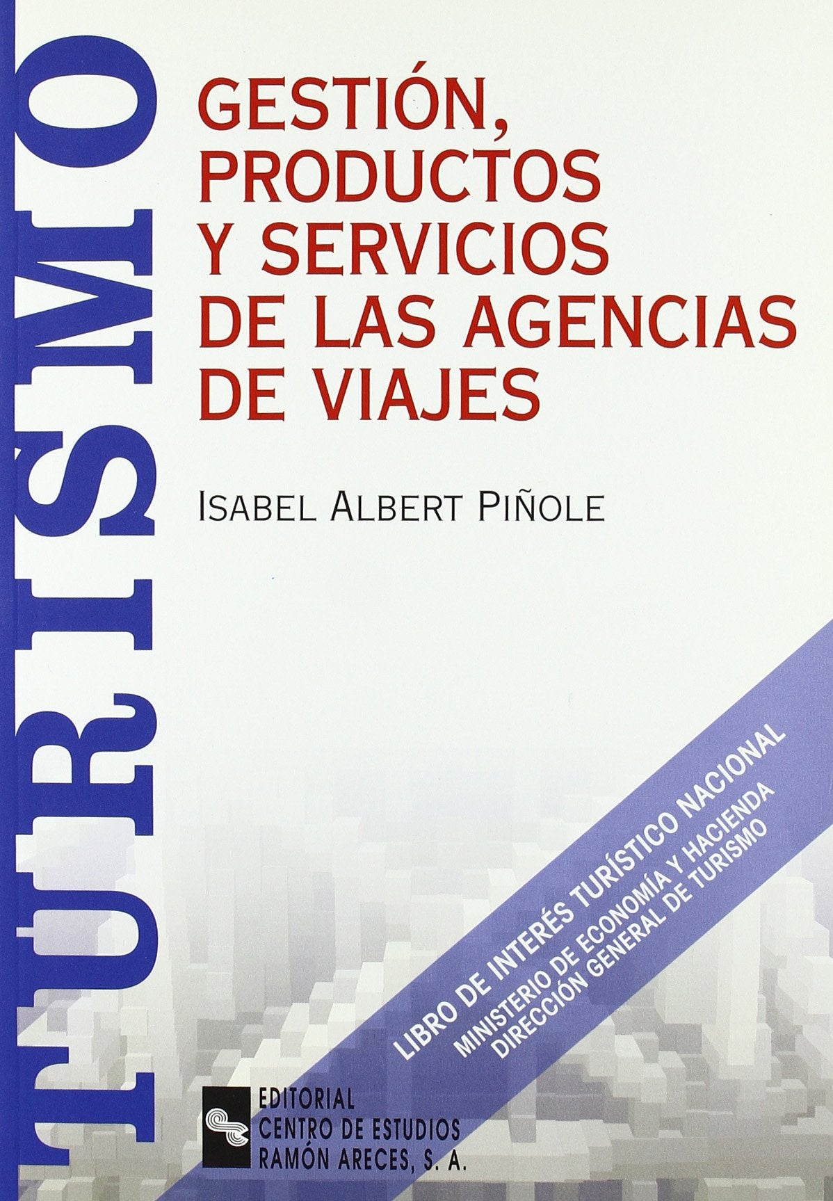 Gestión, productos y servicios de las agencias de viajes (Libro Técnico)