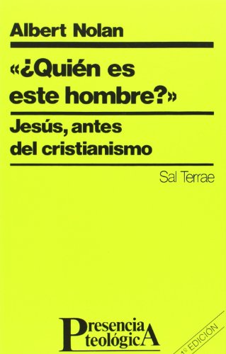 Quien es este hombre? Jesus Antes Del Cristianism: Jesús, antes del cristianismo: 9 (Presencia Teologica)