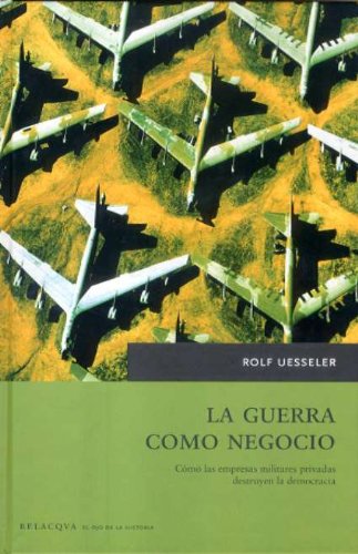 Guerra como negocio, la (El Ojo De La Historia)