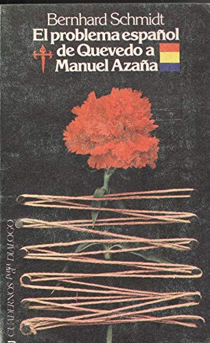 El problema español de Quevedo a Manuel Azaña (Colección Divulgación universitaria. cuestiones españolas)