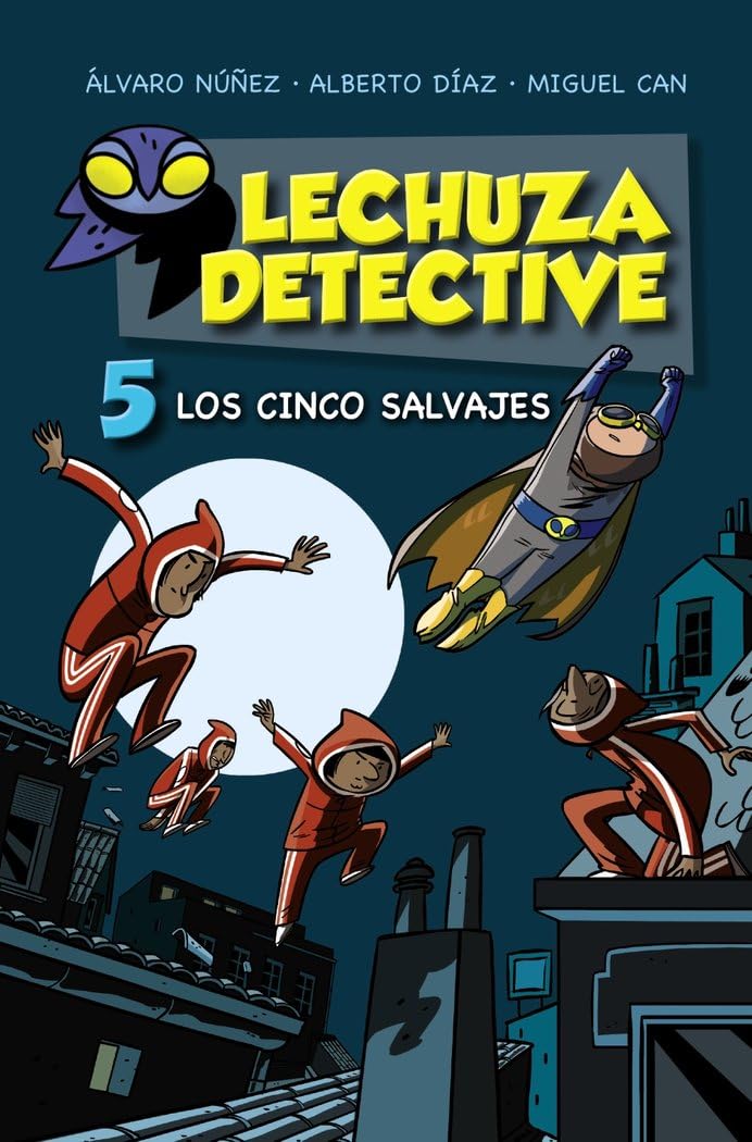 Lechuza Detective 5: Los cinco salvajes (LITERATURA INFANTIL - Lechuza Detective)