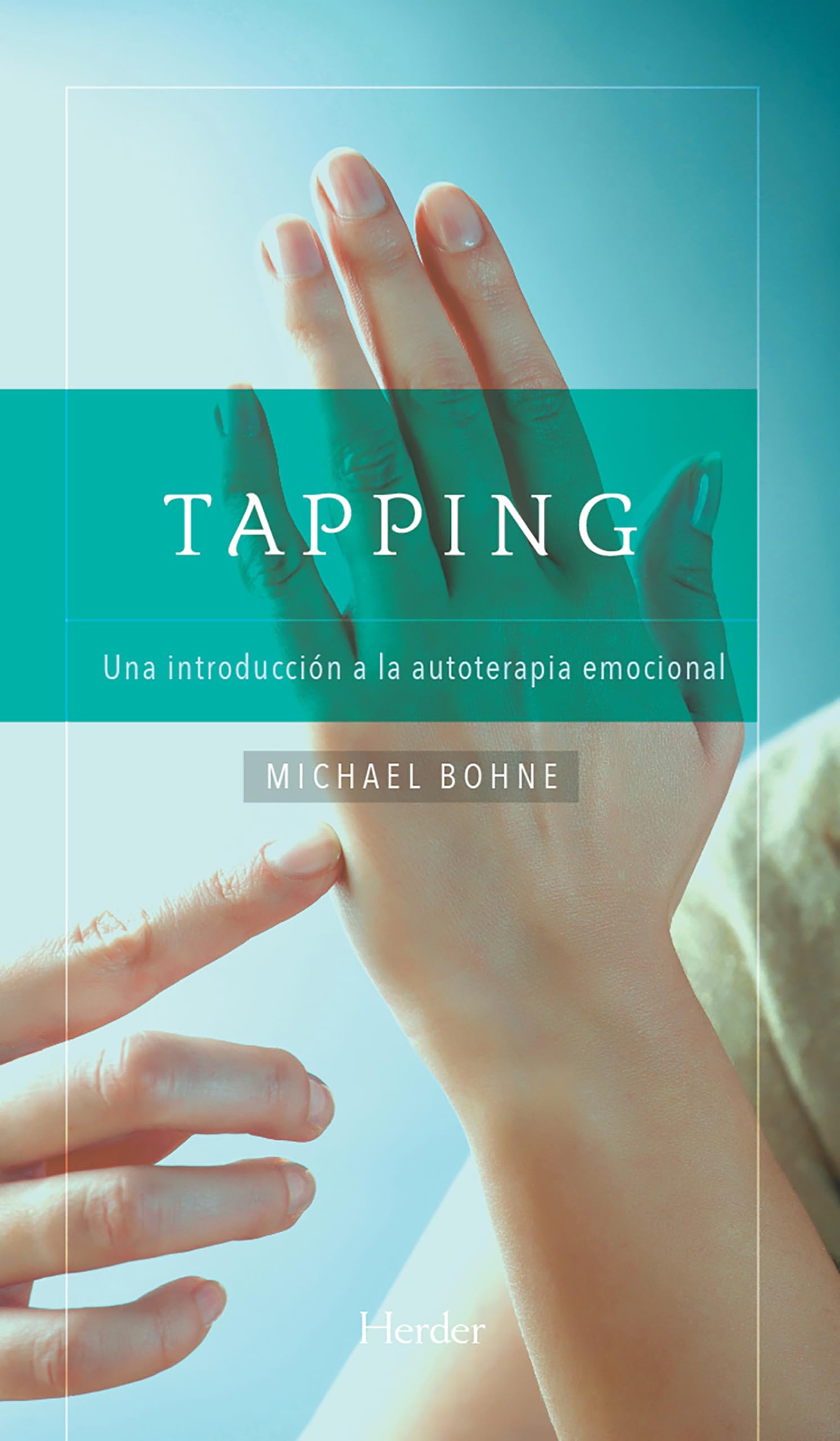 Tapping. Una Introducción A La Autoterapia Emocional (fuera de colección)