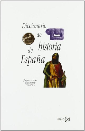 Diccionario de historia de Espa?a: 200 (Fundamentos)
