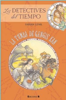 LA TUMBA DE GENGIS KAN: 00000 (DETECTIVES DEL TIEMPO)