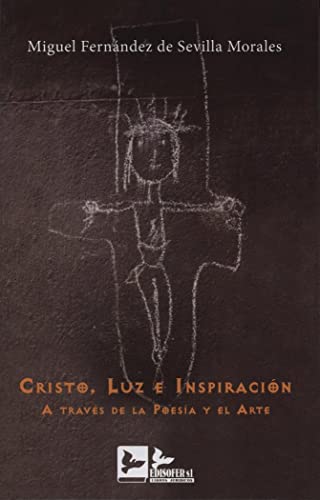 CRISTO, LUZ E INSPIRACIóN A TRAVéS DE LA POESíA Y EL ARTE