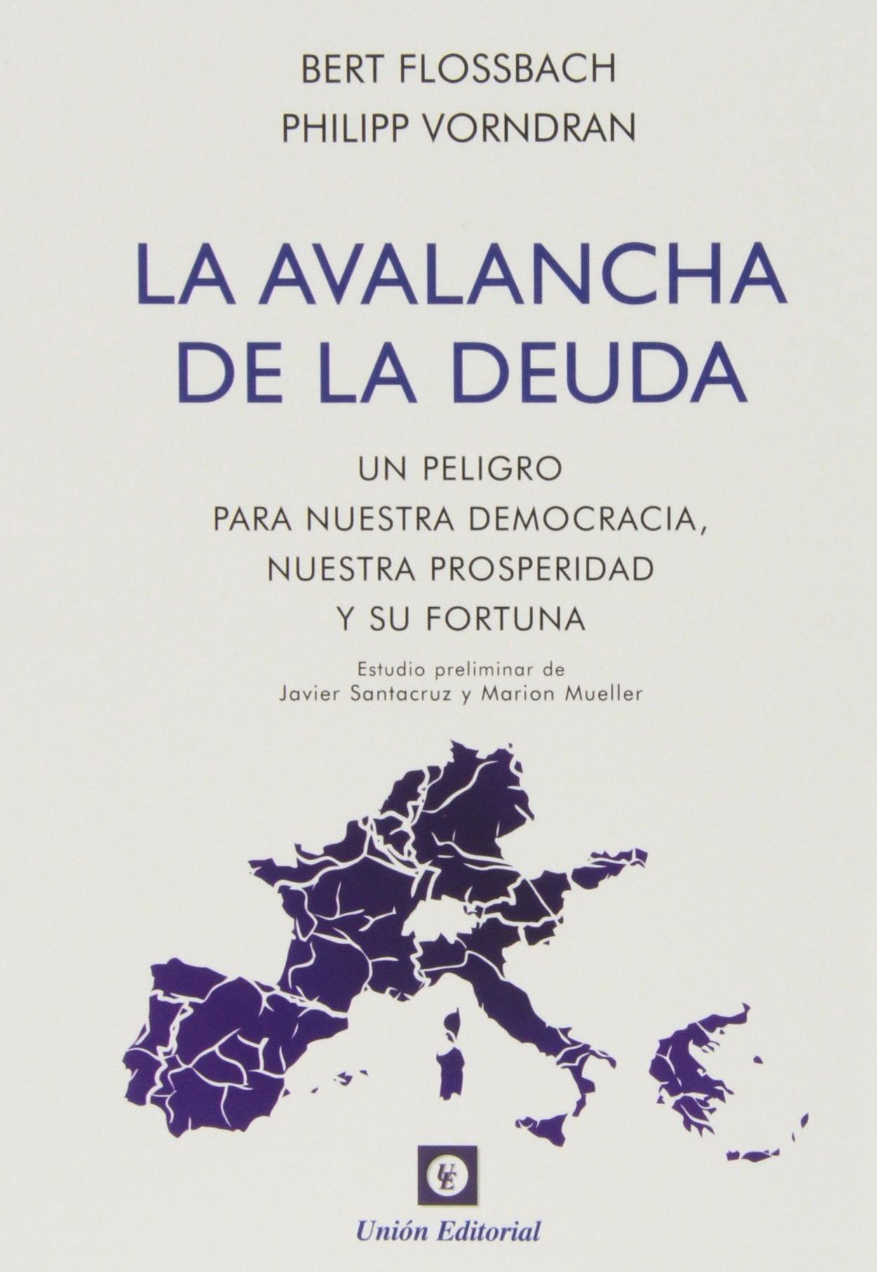 LA AVALANCHA DE LA DEUDA: Una peligro para nuestra democracia, nuestra prosperidad y su fortuna (Dinero, banca y finanzas)