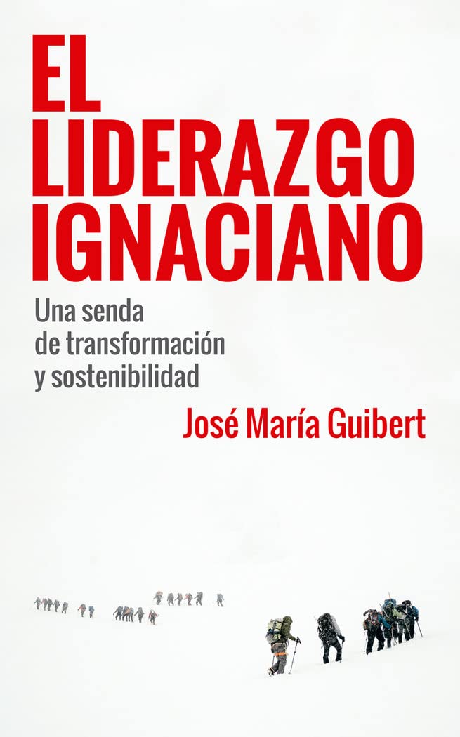 Liderazgo Ignaciano, El: Una senda de transformación y sostenibilidad: 144 (Proyecto)