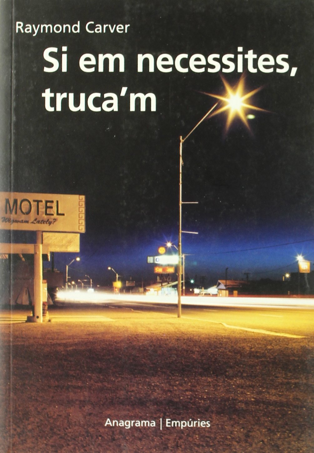 Si em necessites, truca'm (ANAGRAMA/EMPURIES)