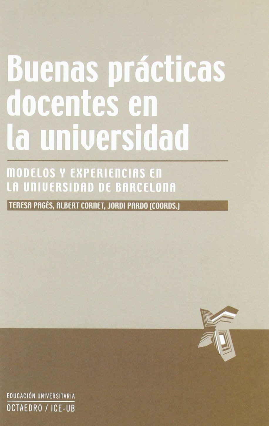 Buenas prácticas docentes en la universidad: Modelos y experiencias en la Universidad de Barcelona (Educación universitaria)