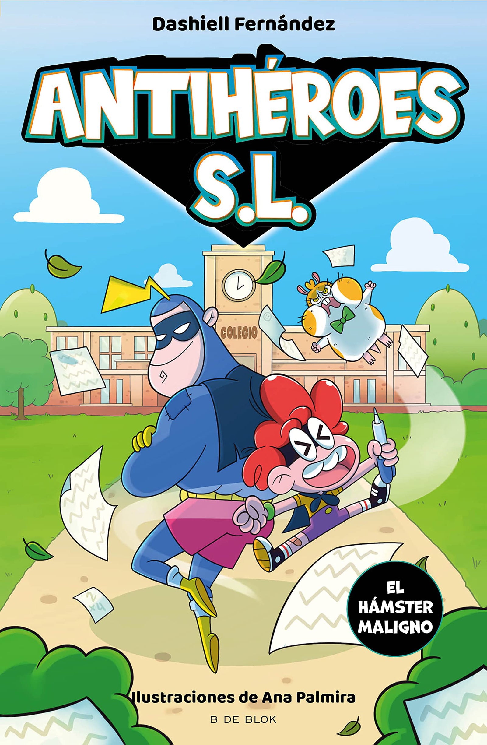 Antihéroes, S.L. 1 - El hámster maligno (Libros de humor para niños)