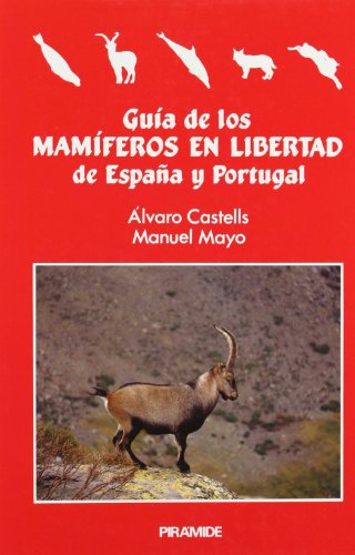 Guía de los mamíferos en libertad de España y Portugal (Ciencias del Hombre y de la Naturaleza)